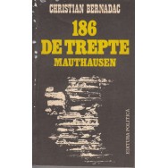 186 de trepte Mauthausen - Christian Bernadac