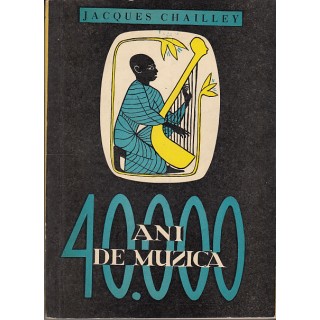 40000 ani de muzica - Jacques Chailley