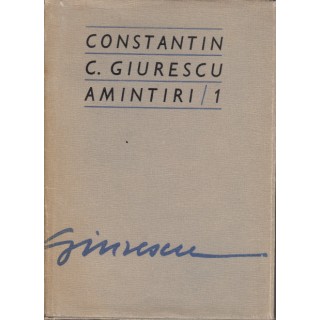 Amintiri 1 - Constantin C. Giurescu