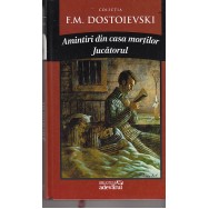 Amintiri din casa mortilor, Jucatorul - F. M. Dostoievski