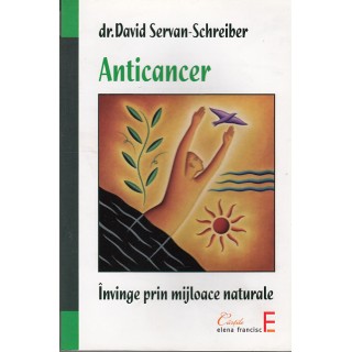 Anticancer, invinge prin mijloace naturale - David Servan-Schreiber