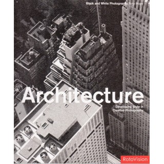 Architecture - developing style in creative photography (limba engleza) - Terry Hope