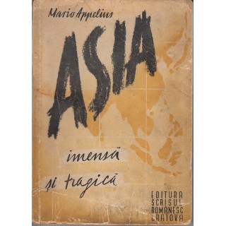 Asia, imensa si tragica - Mario Appelius