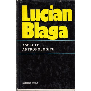 Aspecte antropologice - Lucian Blaga