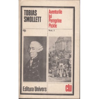 Aventurile lui Peregrine Pickle, vol. I, II - Tobias Smollett