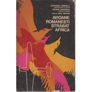 Avioane romanesti strabat Africa - Alexandru Cernescu, George Davidescu