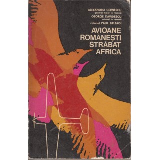 Avioane romanesti strabat Africa - Alexandru Cernescu, George Davidescu