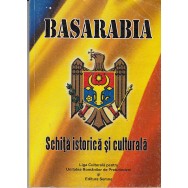 Basarabia, schita istorica si culturala - Colectiv