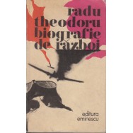 Biografie de razboi - Radu Theodoru