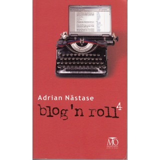 Blog 'n roll 4 - Adrian Nastase
