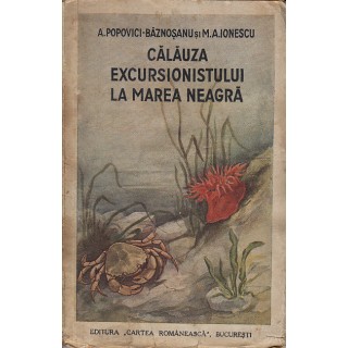 Calauza excursionistului la Marea Neagra - A.Popovici-Baznosanu,M.A.Ionescu