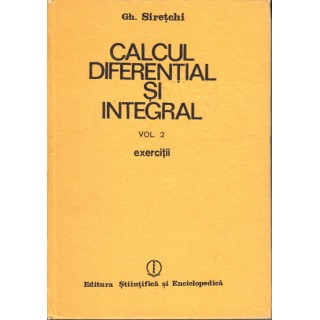 Calcul diferential si integral, vol. II - Gh. Siretchi