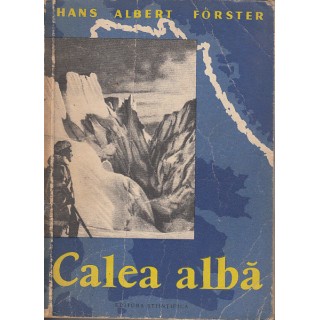 Calea alba - Hans Albert Forster