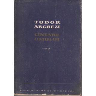 Cantare omului - Tudor Arghezi