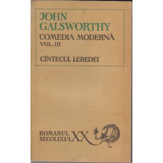 Cantecul lebedei (Comedia moderna, vol. III) - John Galsworthy
