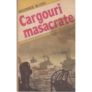 Cargouri masacrate - Georges Blond