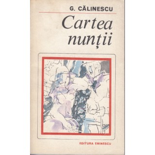 Cartea nuntii - G. Calinescu