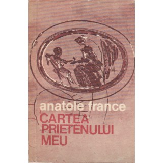 Cartea prietenului meu - Anatole France