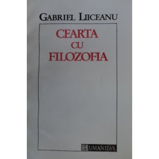 Cearta cu filozofia - Gabriel Liiceanu