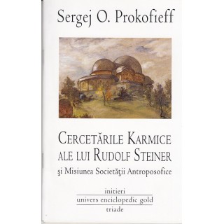 Cercetarile karmice ale lui Rudolf Steiner - Sergej O. Prokofieff
