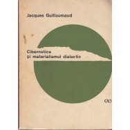 Cibernetica si materialismul dialectic - Jacques Guillaumaud