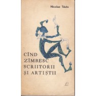 Cind zimbesc scriitorii si artistii - Nicolae Tautu