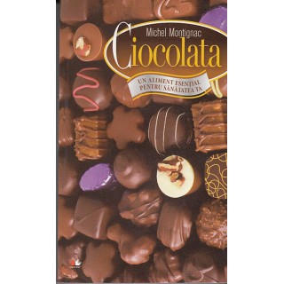 Ciocolata, un aliment esential pentru sanatatea ta - Michel Montignac