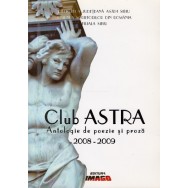 Club Astra, antologie de poezie si proza, 2008-2009 - *