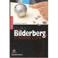 Clubul Bilderberg stapanii lumii - Cristina Martin