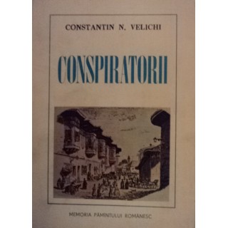 Conspiratorii - Constantin N. Velichi