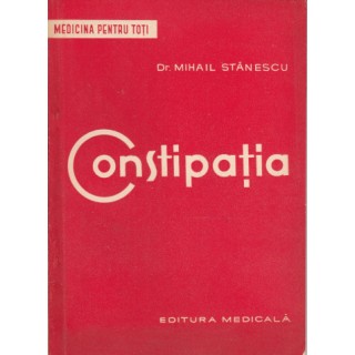 Constipatia - Dr. Mihail Stanescu