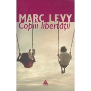 Copiii libertatii - Marc Levy