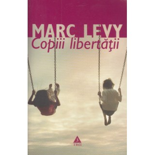 Copiii libertatii - Marc Levy