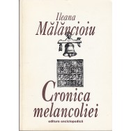 Cronica melancoliei - Ileana Malancioiu