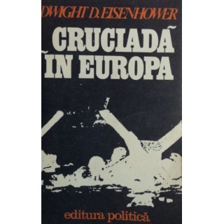 Cruciada in Europa - Dwight D. Eisenhower