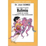 Cum poate fi invinsa bulimia o boala de nutritie cu radacini in viata sentimentala - Joan Gomez
