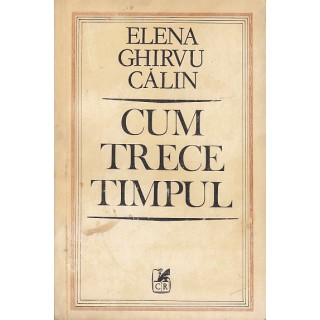 Cum trece timpul - Elena Ghirvu Calin