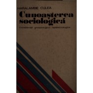 Cunoasterea sociologica - Haralambie Culea