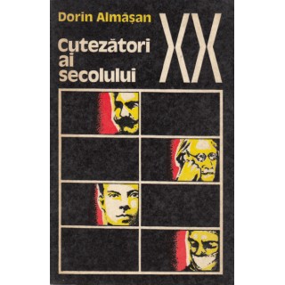 Cutezatori ai secolului XX - Dorin Almasan