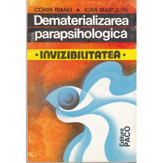Dematerializarea parapsihologica, Invizibilitatea - Corin Bianu, Ioan Mamulas