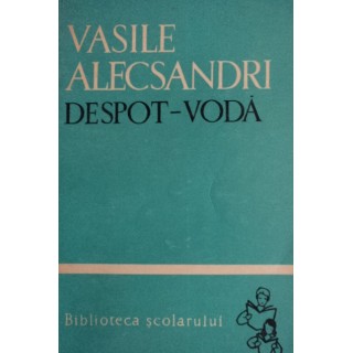 Despot-Voda - Vasile Alecsandri