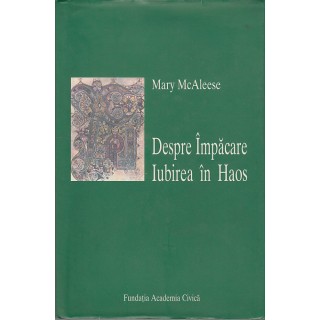 Despre impacare, Iubirea in haos - Mary McAleese