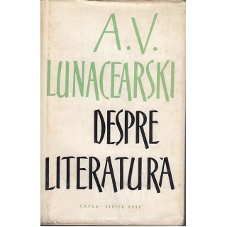 Despre literatura - A.V. Lunacearski