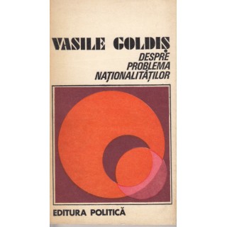 Despre problema nationalitatilor - Vasile Goldis