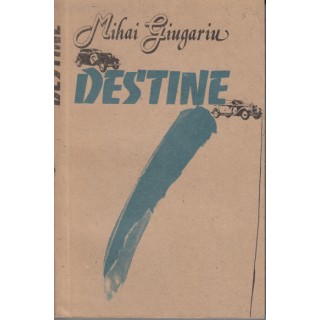 Destine - Mihai Giugariu