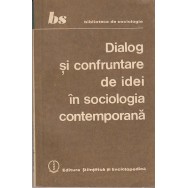 Dialog si confruntare de idei in sociologia contemporana - Colectiv