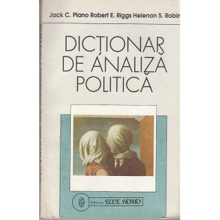 Dictionar de analiza politica - Jack C. Plano, Robert E. Riggs, Helenan S. Robin