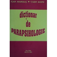 Dictionar de parapsihologie - Ioan Mamulas, Corin Bianu