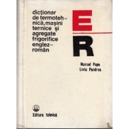 Dictionar de termotehnica, masini termice si agregate frigorifice englez-roman - Marcel Popa, Liviu Pandrea