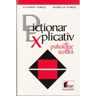 Dictionar explicativ de psihologie scolara - Filimon Turcu, Aurelia Turcu